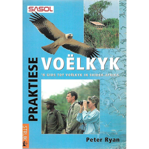 Praktiese Voelkyk: 'n Gids to Voelkyk in Suider-Afrika | Peter Ryan