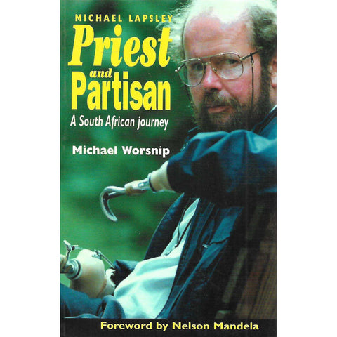 Priest and Partisan: A South African Journey | Michael Worsnip
