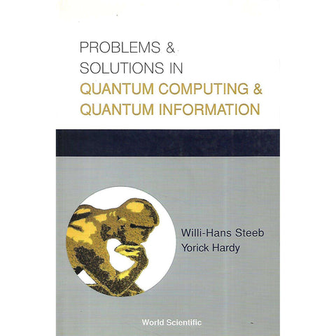 Problems & Solutions in Quantum Computing & Quantum Information | Willi-Hans Steeb & Yorick Hardy