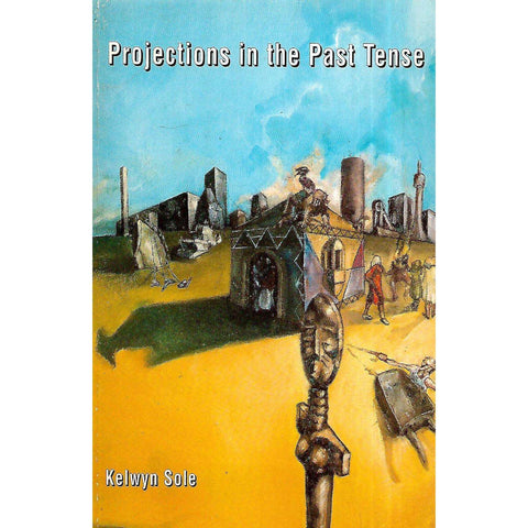 Projections in the Past Tense | Kelwyn Sole
