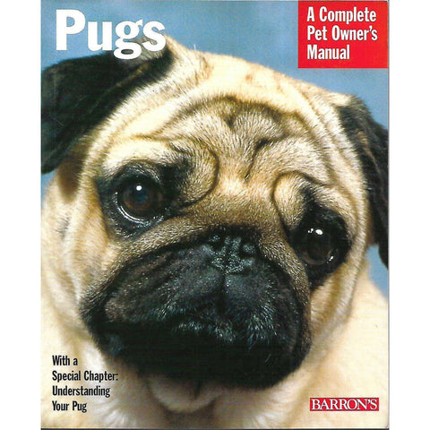 Pugs: A Complete Pet Owner's Manual | Phil Maggitti