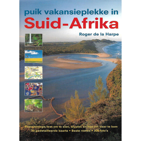 Puik Vakansieplekke in Suid-Afrika | Roger de la Harpe