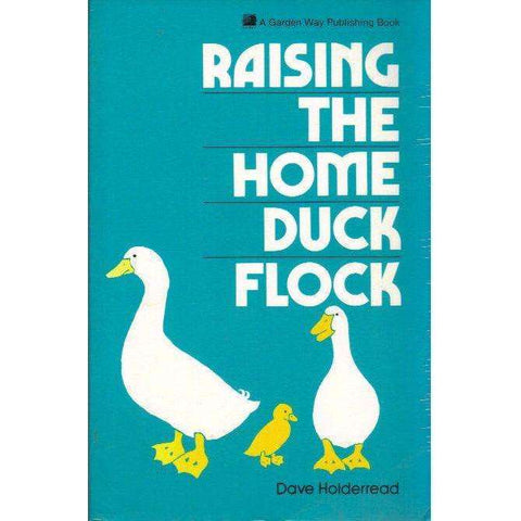 Raising the Home Duck Flock | Dave Holderread