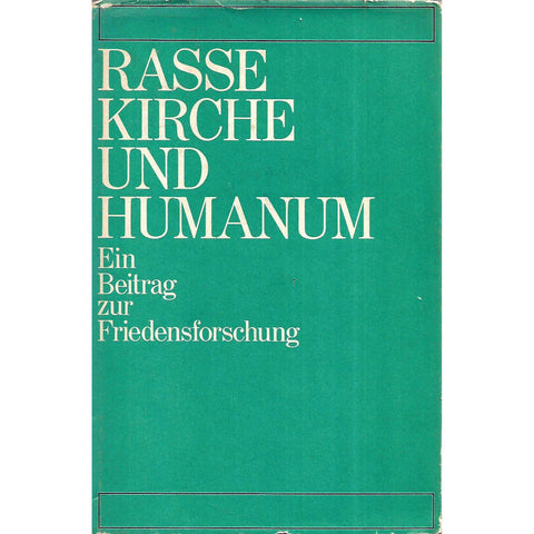 Rasse, Kirche und Humanum: Ein Beitrag zur Friedensforschung (German)