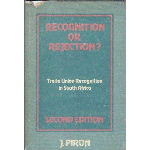 Recognition or Rejection?: Trade Union Recognition in South Africa | Johan Piron