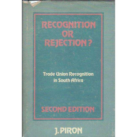 Recognition or Rejection?: Trade Union Recognition in South Africa | Johan Piron