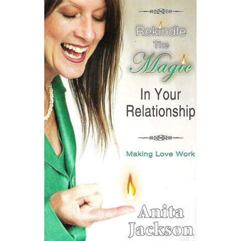 Rekindle the Magic in Your Relationship: Making Love Work | Anita Jackson