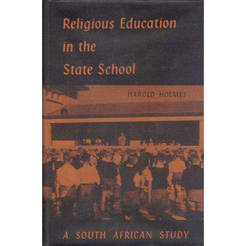 Religious Education in The State School: A South African Study | Editor: Harold Holmes