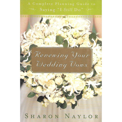 Renewing Your Wedding Vows: A Complete Planning Guide to Saying "I Still Do" | Sharon Naylor