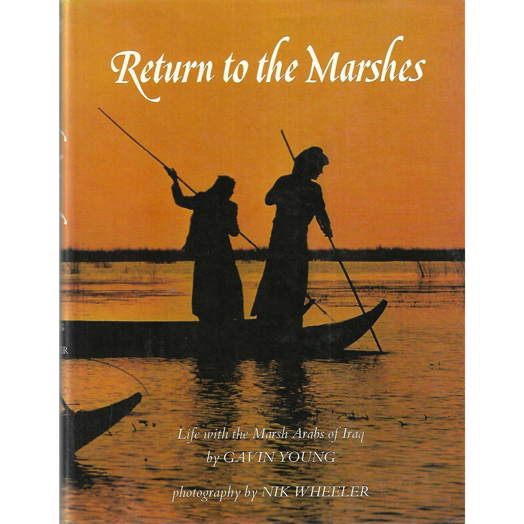 Bookdealers:Return to the Marshes: Life with the Marsh Arabs of Iraq | Gavin Young