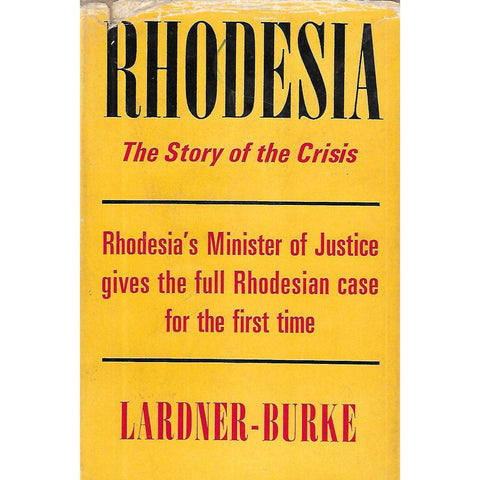 Rhodesia: The Story of the Crisis | Desmond Lardner-Burke