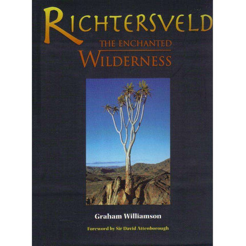 Richtersveld: The Enchanted Wilderness | Graham Williamson