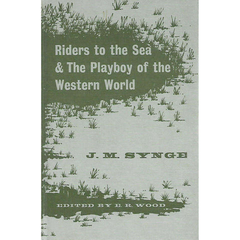 Riders to the Sea & The Playboy of the Western World | J. M. Synge