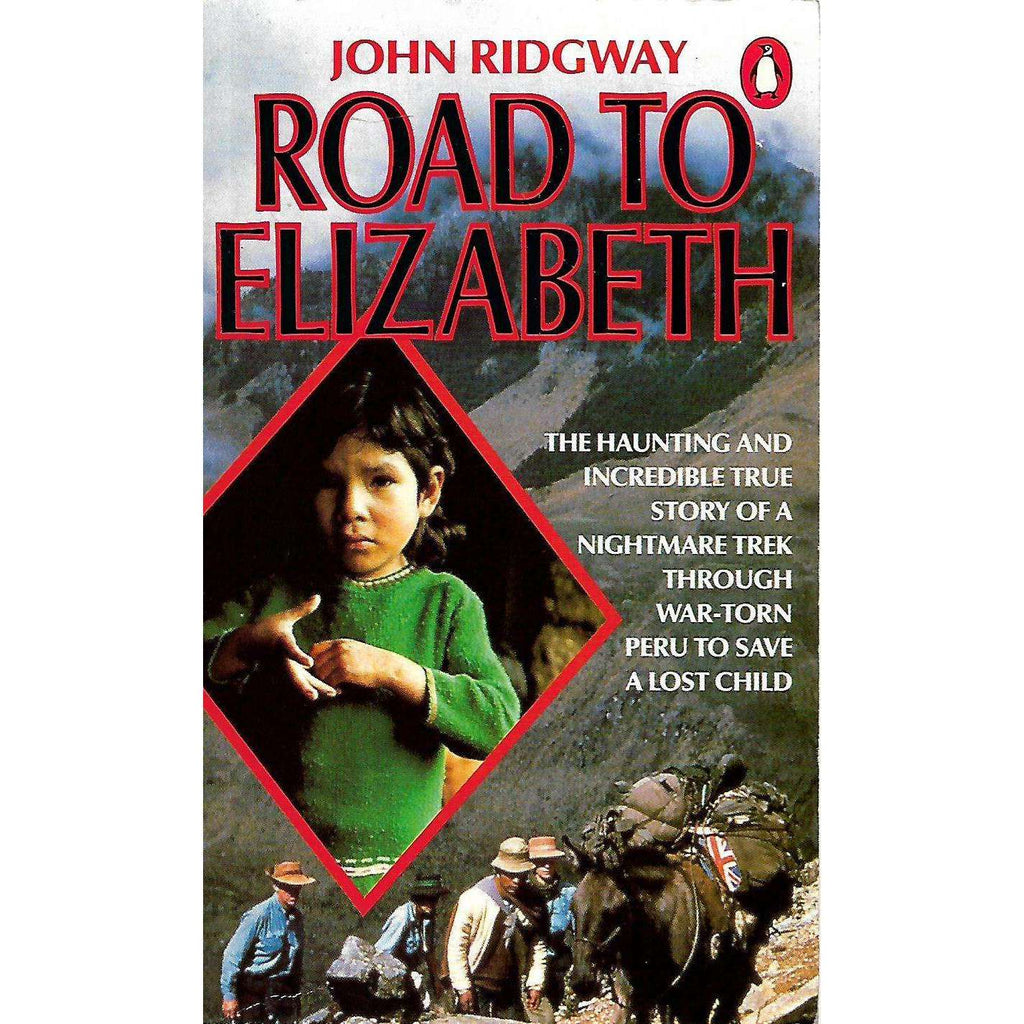 Bookdealers:Road to Elizabeth: A Quest in the Mountains of Peru | John Ridgway