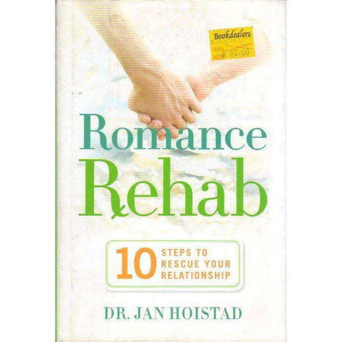 Romance Rehab: 10 Steps to Rescue Your Relationship | Dr. Jan Hoistad