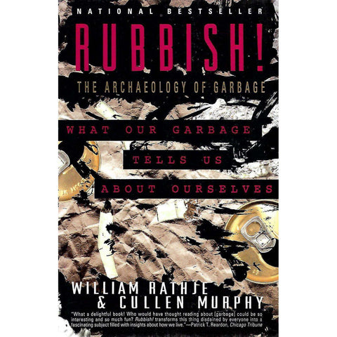 Rubbish: The Archeology of Garbage | William Rathje & Cullen Murphy