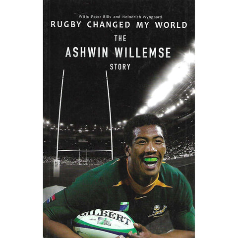 Rugby Changed my World: The Ashwin Willemse Story (Inscribed by Author) | Ashwin Willemse, et al.