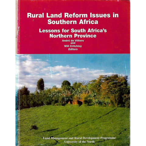 Rural Land Reform Issues in Southern Africa: Lessons for South Africa's Northern Province | Andre de Villiers & Will Critchley (Eds.)