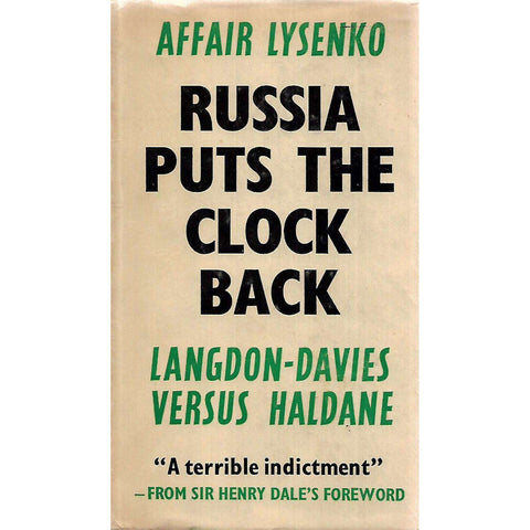 Russia Puts Back the Clock: A Study of Soviet Science and Some British Scientists | John Langdon-Davies