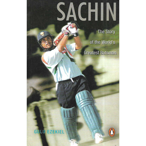 Sachin: The Story of the World's Greatest Batsman | Gulu Ezekiel