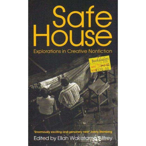 Safe House: Explorations in Creative Nonfiction | Edited by Ellah Wakatama Allfrey