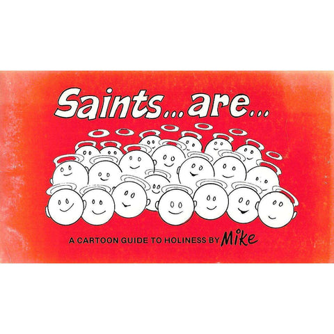 Saints...Are... A Cartoon Guide to Holiness | Mike