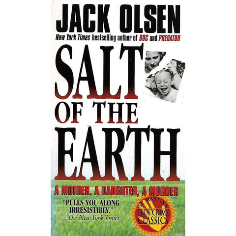 Salt of the Earth: A Mother, a Daughter, a Murder | Jack Olsen