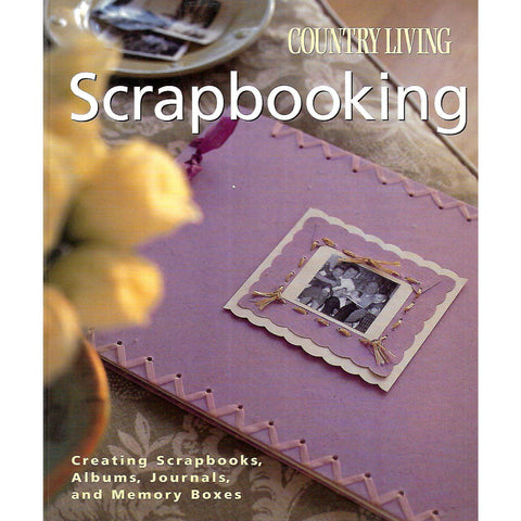 Scrapbooking: Creating Scrapbooks, Albums, Jornals, and Memory Boxes | Mary Caldwell