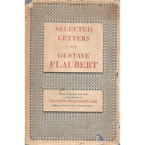 Selected Letters of Gustave Flaubert (Copy of Lionel Abrahams) | Francis Steegmuller (Ed.)