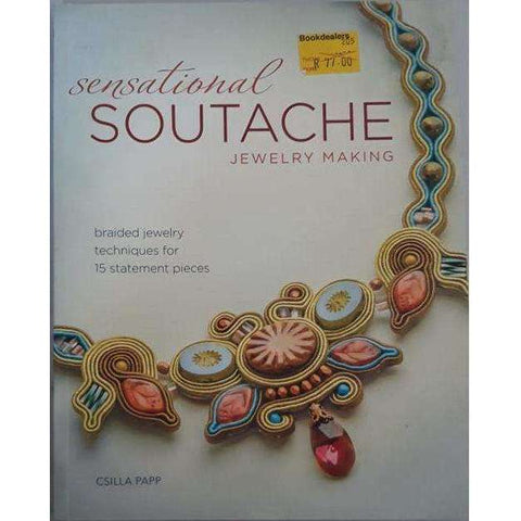 Sensational Soutache Jewelry Making | Csilla Papp