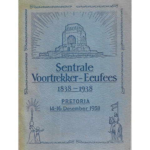 Sentrale Voortrekker Eeufees, 1838-1938 (Pretoria, 14-16 December, 1938)