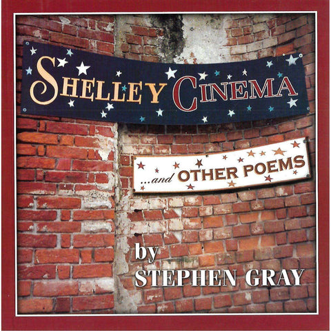 Shelley Cinema and Other Poems (Inscribed by Author) | Stephen Gray