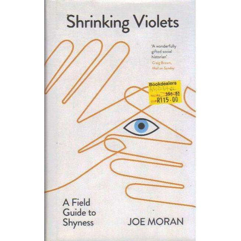 Shrinking Violets: A Field Guide to Shyness | Joe Moran