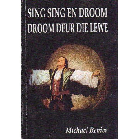 Sing, Sing en Droom, Droom Deur die Lewe (Afrikaans Edition) | Michael Renier