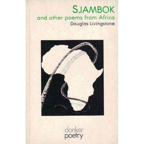 Sjambok and Other Poems from Africa | Douglas Livingstone