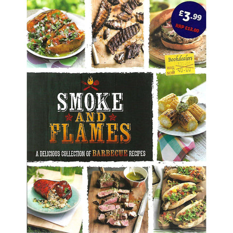 Smoke and Flames: A Delicious Collection of Barbecue Recipes | Cheryl Warner (Ed.)