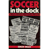 Bookdealers:Soccer in the Dock: A History of British Football Scandals 1900 to 1965 | Simon Inglis