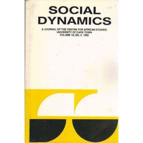 Social Dynamics: A Journal of the Centre for African Studies University of Cape Town (Volume 18, No. 2 1992) Edited by Bill Nasson