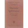 Bookdealers:Socratic Ignorance: An Essay on Platonic Self-Knowledge | Edward G. Ballard