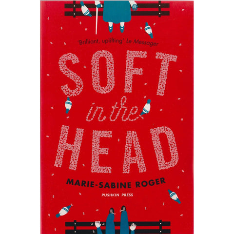 Soft in the Head |  Marie-Sabine Roger