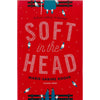 Bookdealers:Soft in the Head |  Marie-Sabine Roger