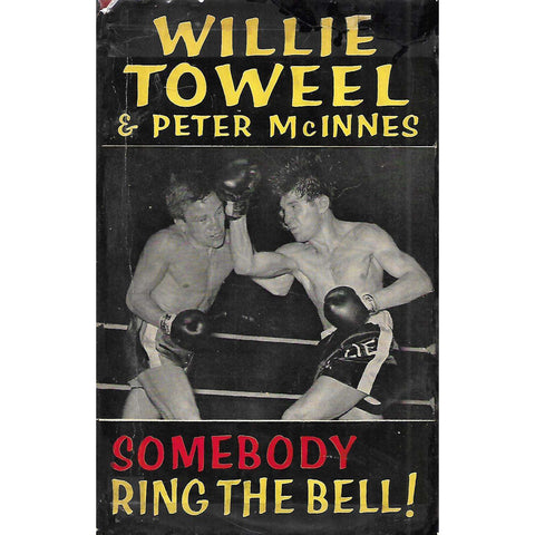 Somebody Ring the Bell! (First Edition, With Author's Inscription) | Willie Toweel and Peter McInnes