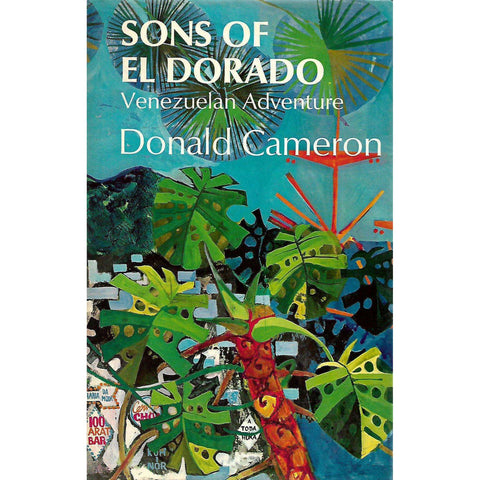 Sons of El Dorado: Venezuelan Adventure | Donld Cameron