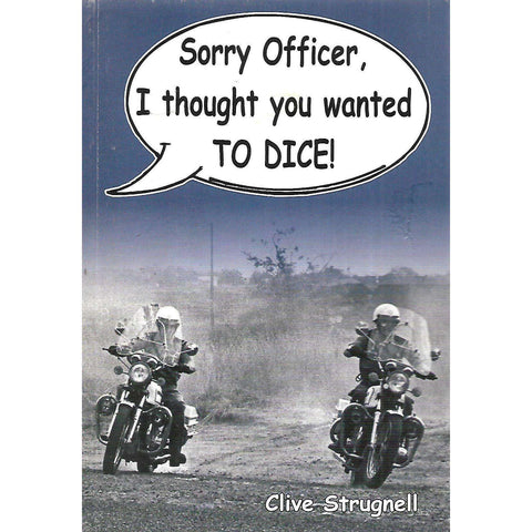 Sorry Officer, I Thought You Wanted to Dice! | Clive Strugnell