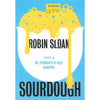 Bookdealers:Sourdough | Robin Sloan