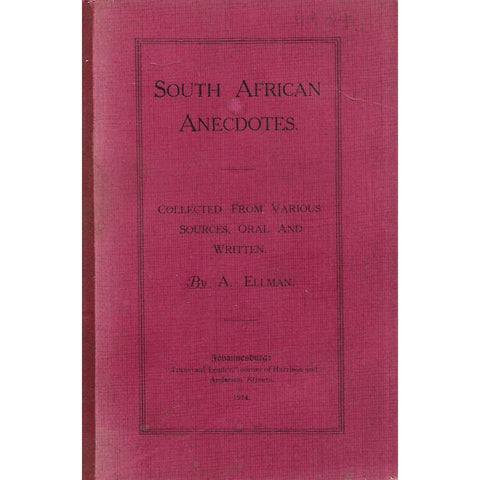 South African Anecdotes: Collected from Various Sources, Oral and Written | A. Ellman