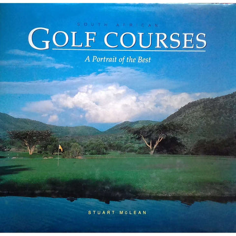 South African Golf Courses: A Portrait of the Best | Stuart Mclean
