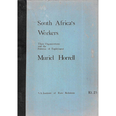 South Africa's Workers: Their Organizations and the Patterns of Employment | Muriel Horrell