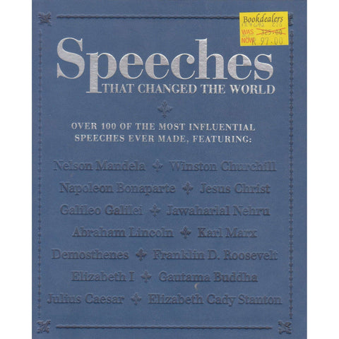 Speeches that Changed the World: 100 of the Most Influential Speeches Ever Made