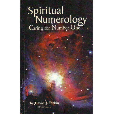 Spiritual Numerology: (With Author's Inscription) Caring for Number One | David J. Pitkin